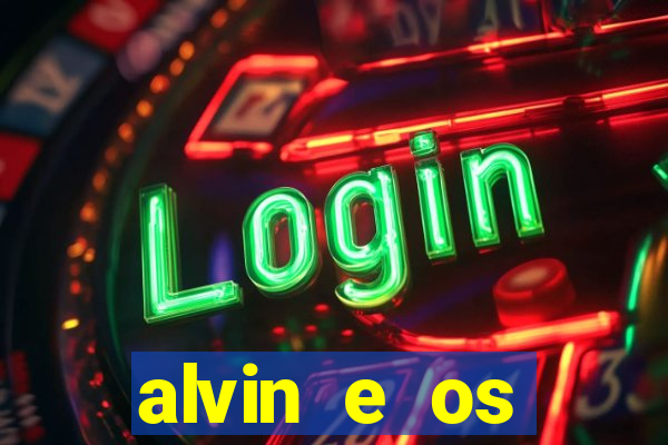 alvin e os esquilos redecanais